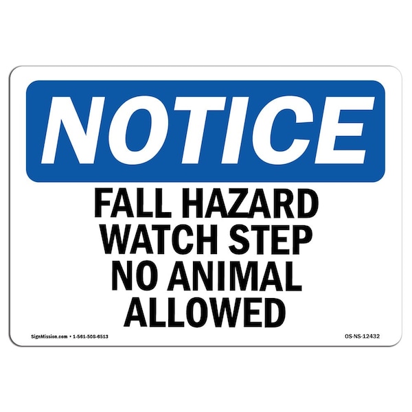 OSHA, Fall Hazard Watch Step No Animals Allowed, 24in X 18in Rigid Plastic, 24" W, 18" H, Landscape